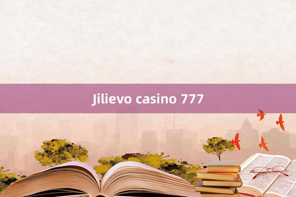 Jilievo casino 777