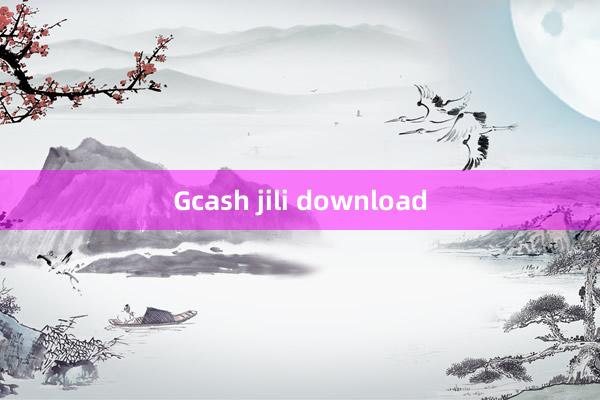 Gcash jili download