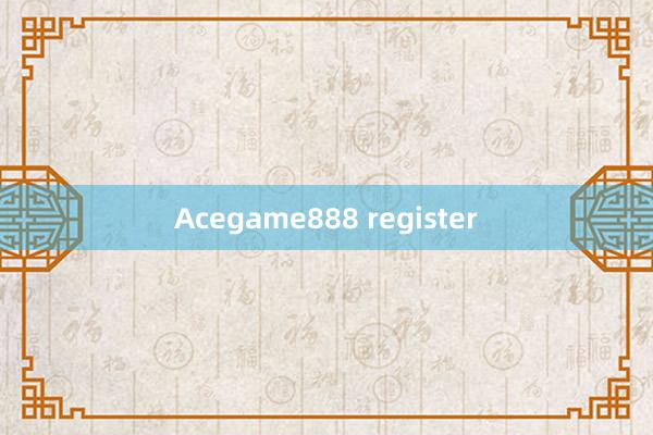 Acegame888 register