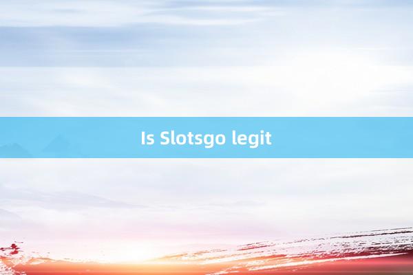 Is Slotsgo legit