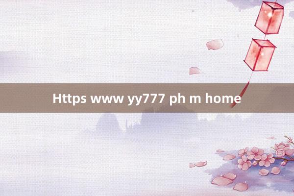 Https www yy777 ph m home