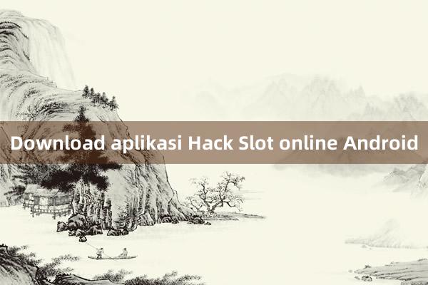 Download aplikasi Hack Slot online Android