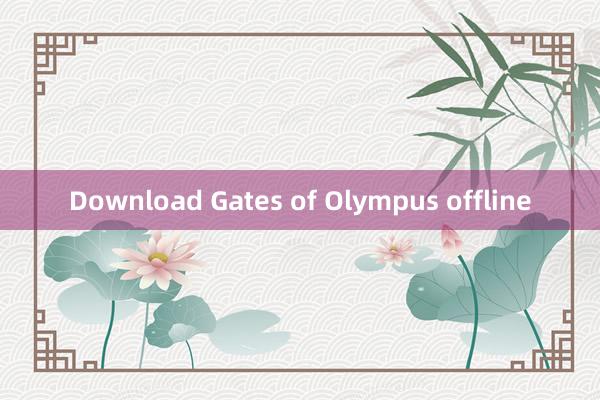 Download Gates of Olympus offline