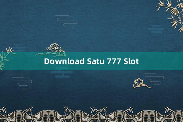 Download Satu 777 Slot