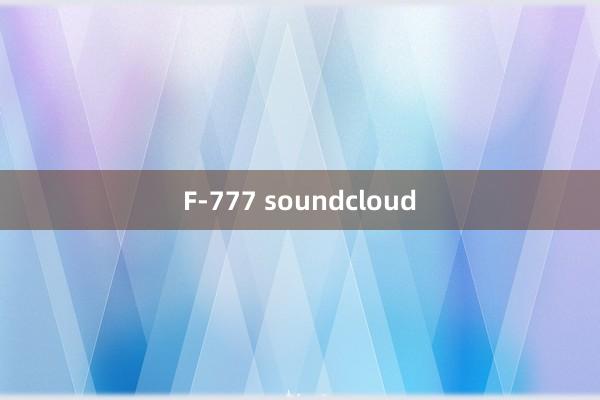 F-777 soundcloud