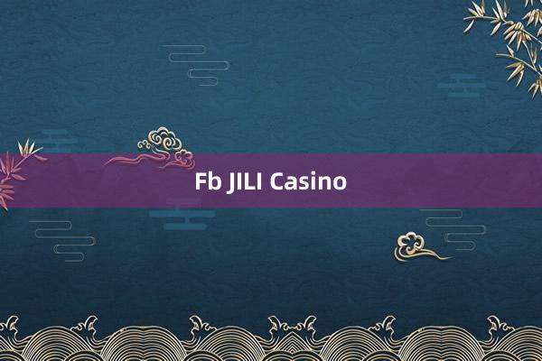 Fb JILI Casino