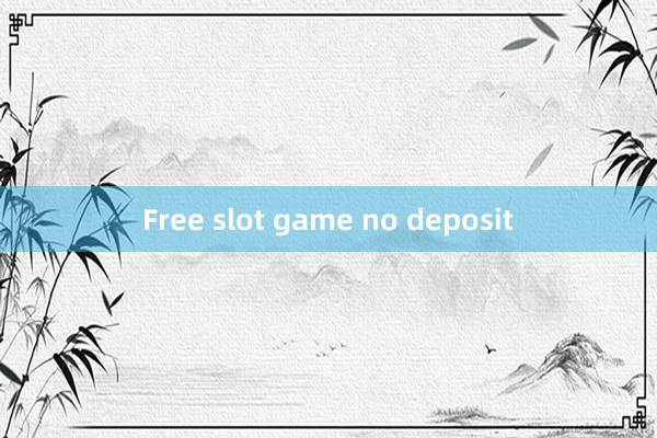 Free slot game no deposit