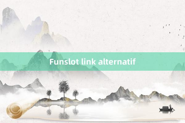 Funslot link alternatif