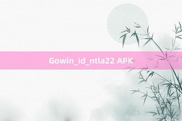 Gowin_id_ntla22 APK