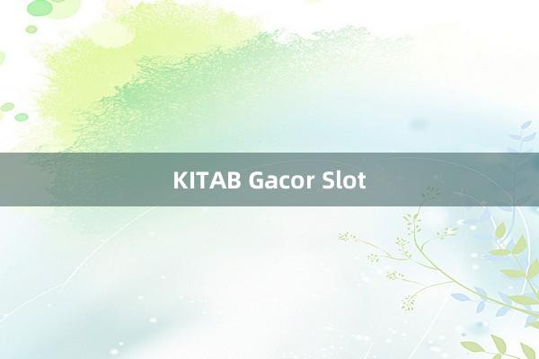 KITAB Gacor Slot