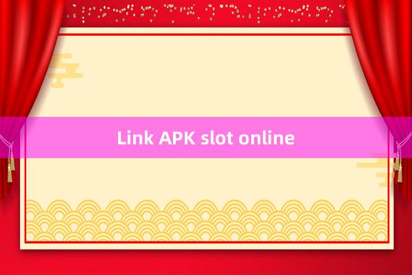 Link APK slot online