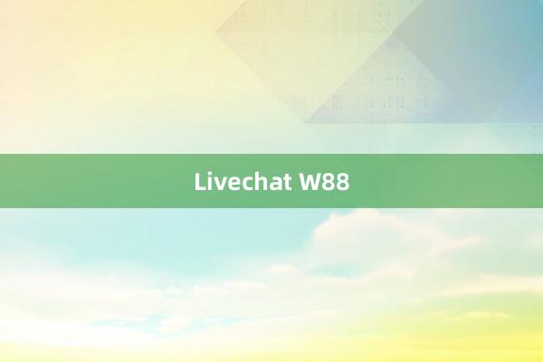 Livechat W88