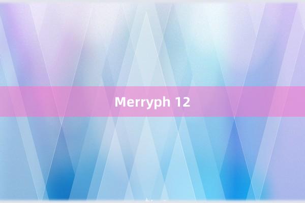 Merryph 12