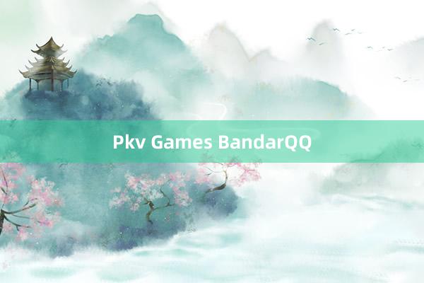 Pkv Games BandarQQ