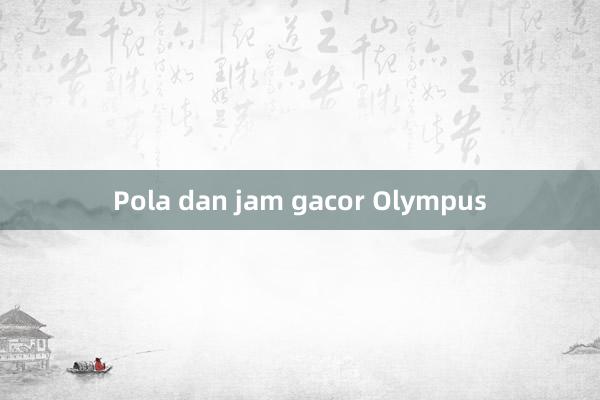 Pola dan jam gacor Olympus