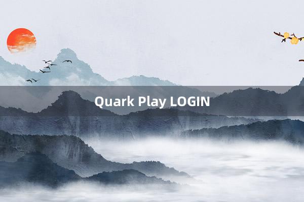 Quark Play LOGIN