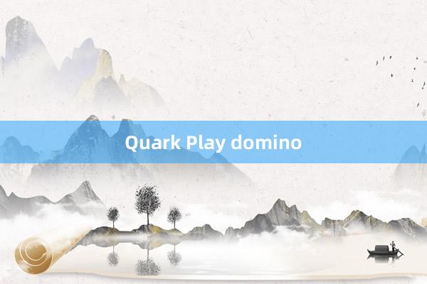 Quark Play domino