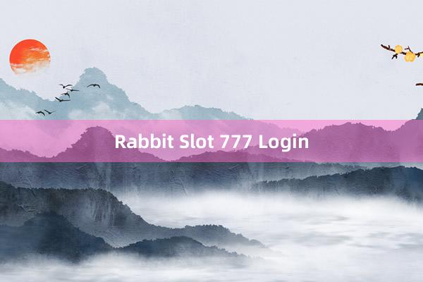 Rabbit Slot 777 Login