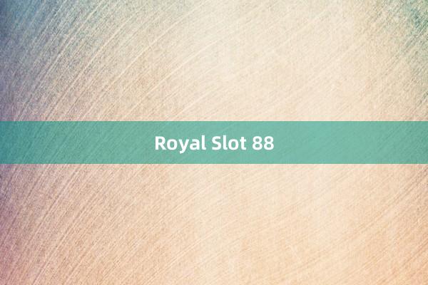 Royal Slot 88