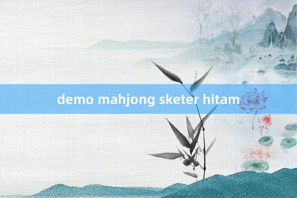 demo mahjong sketer hitam