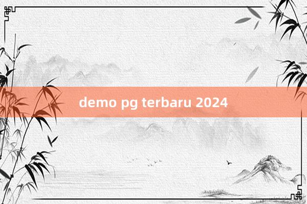 demo pg terbaru 2024