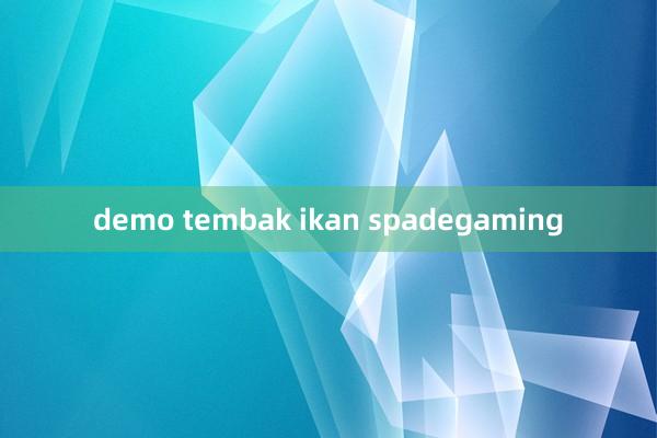 demo tembak ikan spadegaming