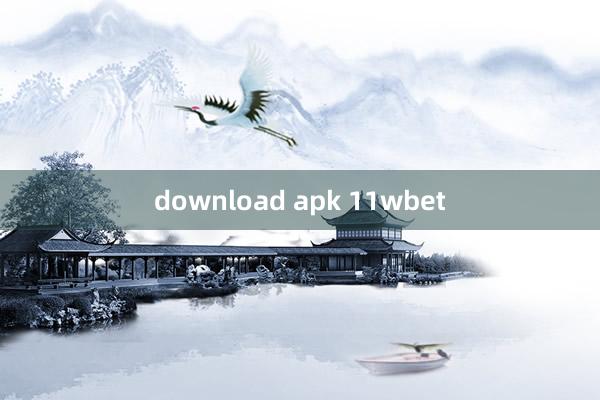 download apk 11wbet