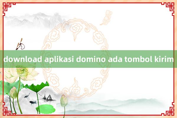 download aplikasi domino ada tombol kirim