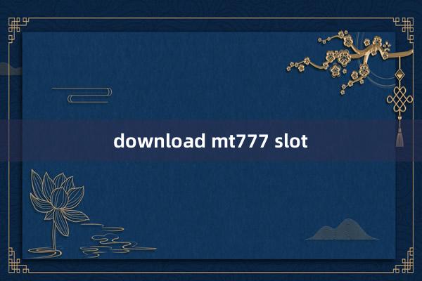 download mt777 slot