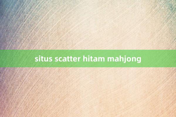 situs scatter hitam mahjong