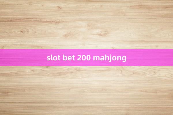 slot bet 200 mahjong