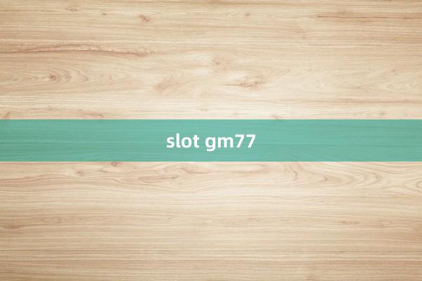 slot gm77