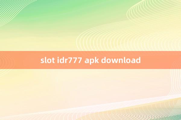 slot idr777 apk download