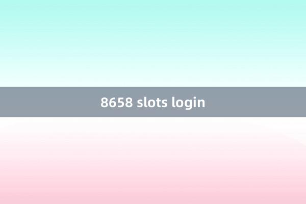 8658 slots login