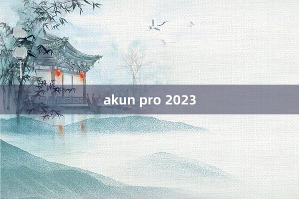 akun pro 2023