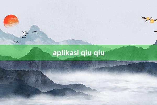 aplikasi qiu qiu