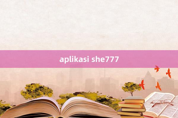 aplikasi she777