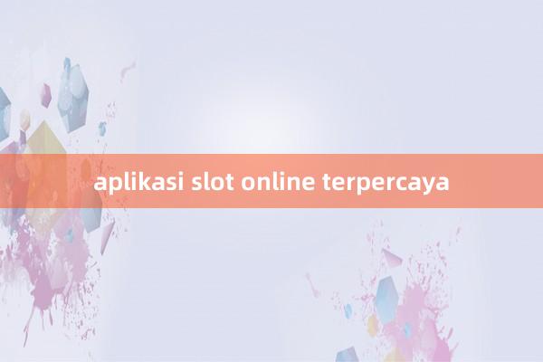 aplikasi slot online terpercaya