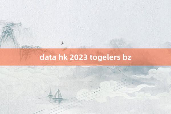 data hk 2023 togelers bz