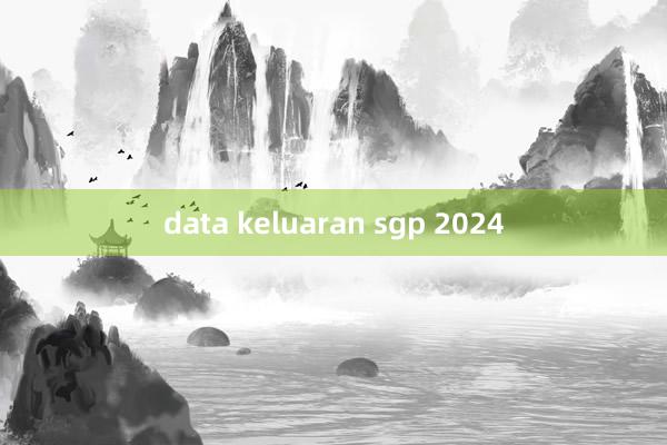 data keluaran sgp 2024