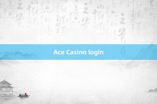 Ace Casino login