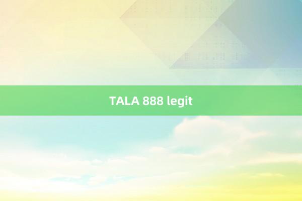 TALA 888 legit